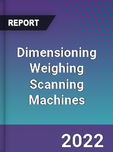 Dimensioning Weighing Scanning Machines Market