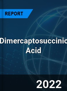 Dimercaptosuccinic Acid Market
