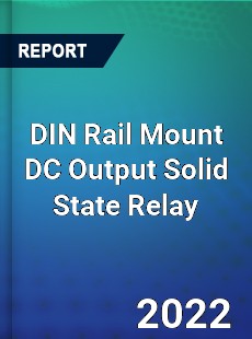DIN Rail Mount DC Output Solid State Relay Market