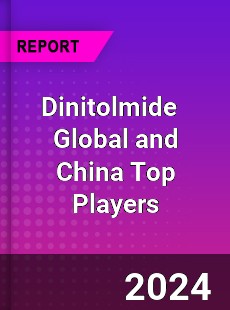 Dinitolmide Global and China Top Players Market