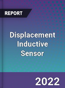 Displacement Inductive Sensor Market