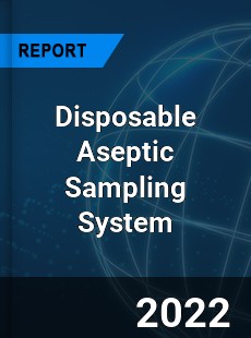 Disposable Aseptic Sampling System Market