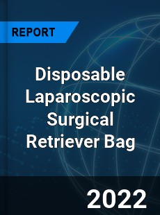 Disposable Laparoscopic Surgical Retriever Bag Market