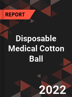 Disposable Medical Cotton Ball Market
