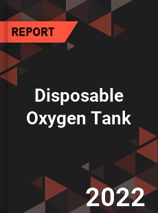 Disposable Oxygen Tank Market