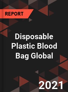 Disposable Plastic Blood Bag Market