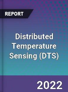 Distributed Temperature Sensing Market