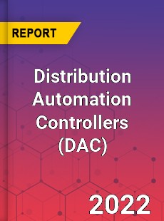 Distribution Automation Controllers Market