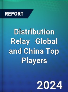 Distribution Relay Global and China Top Players Market