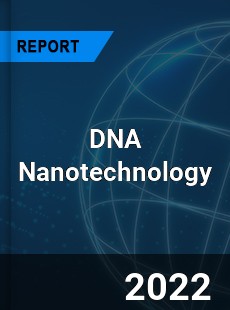 DNA Nanotechnology Market