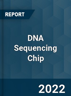 DNA Sequencing Chip Market