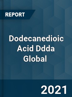 Dodecanedioic Acid Ddda Market