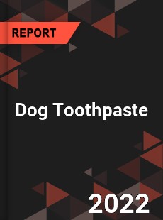 Dog Toothpaste Market