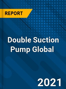 Double Suction Pump Market