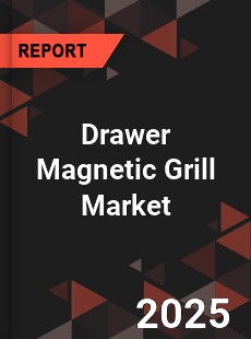 Drawer Magnetic Grill Global and China Top Players Market