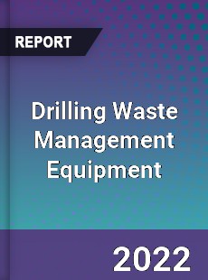 Drilling Waste Management Equipment Market