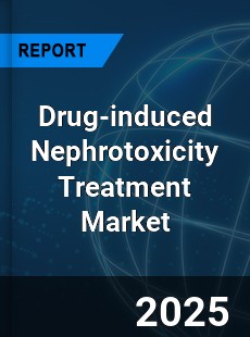 Drug induced Nephrotoxicity Treatment Global and China Top Players Market