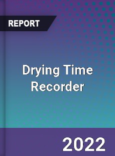 Drying Time Recorder Market