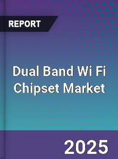 Dual Band Wi Fi Chipset Market