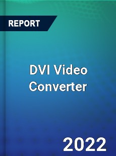 DVI Video Converter Market