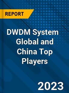 DWDM System Global and China Top Players Market