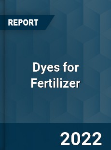 Dyes for Fertilizer Market