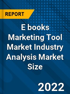 E books Marketing Tool Market Industry Analysis Market Size