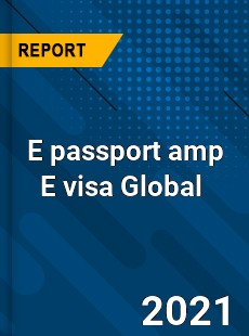 E passport amp E visa Global Market