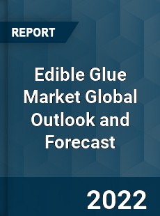 Edible Glue Market Global Outlook and Forecast