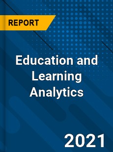 Education and Learning Analytics Market