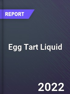 Egg Tart Liquid Market