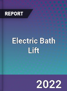 Electric Bath Lift Market