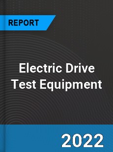 Electric Drive Test Equipment Market