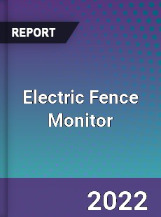 Electric Fence Monitor Market