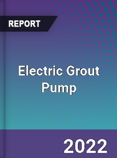 Electric Grout Pump Market