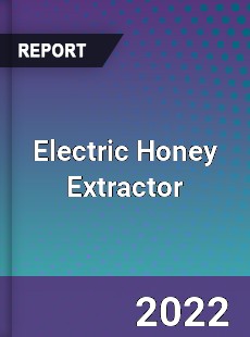 Electric Honey Extractor Market