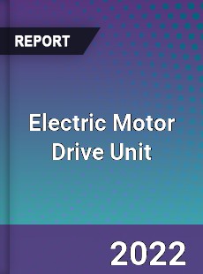 Electric Motor Drive Unit Market