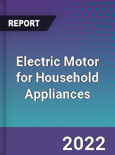 Electric Motor for Household Appliances Market