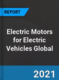 Electric Motors for Electric Vehicles Market