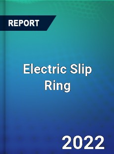 Electric Slip Ring Market