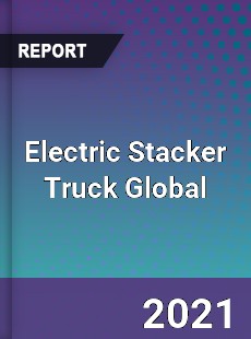 Electric Stacker Truck Global Market