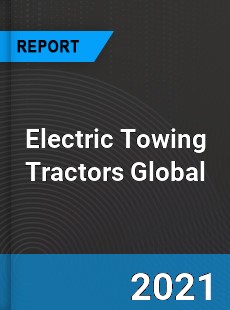 Electric Towing Tractors Market
