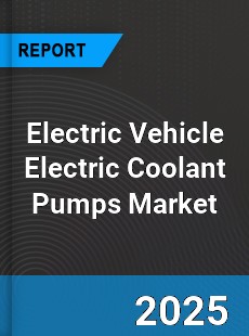 Electric Vehicle Electric Coolant Pumps Global and China Top Players Market