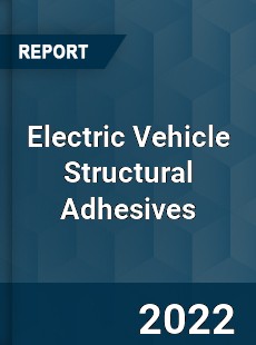 Electric Vehicle Structural Adhesives Market