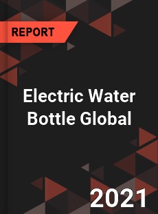 Electric Water Bottle Market