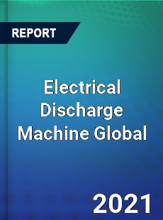 Electrical Discharge Machine Global Market