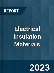 Electrical Insulation Materials Market