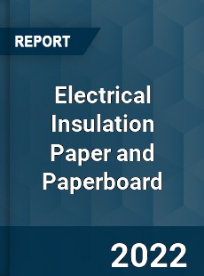Electrical Insulation Paper and Paperboard Market