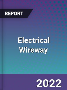 Electrical Wireway Market