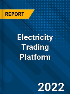Electricity Trading Platform Market